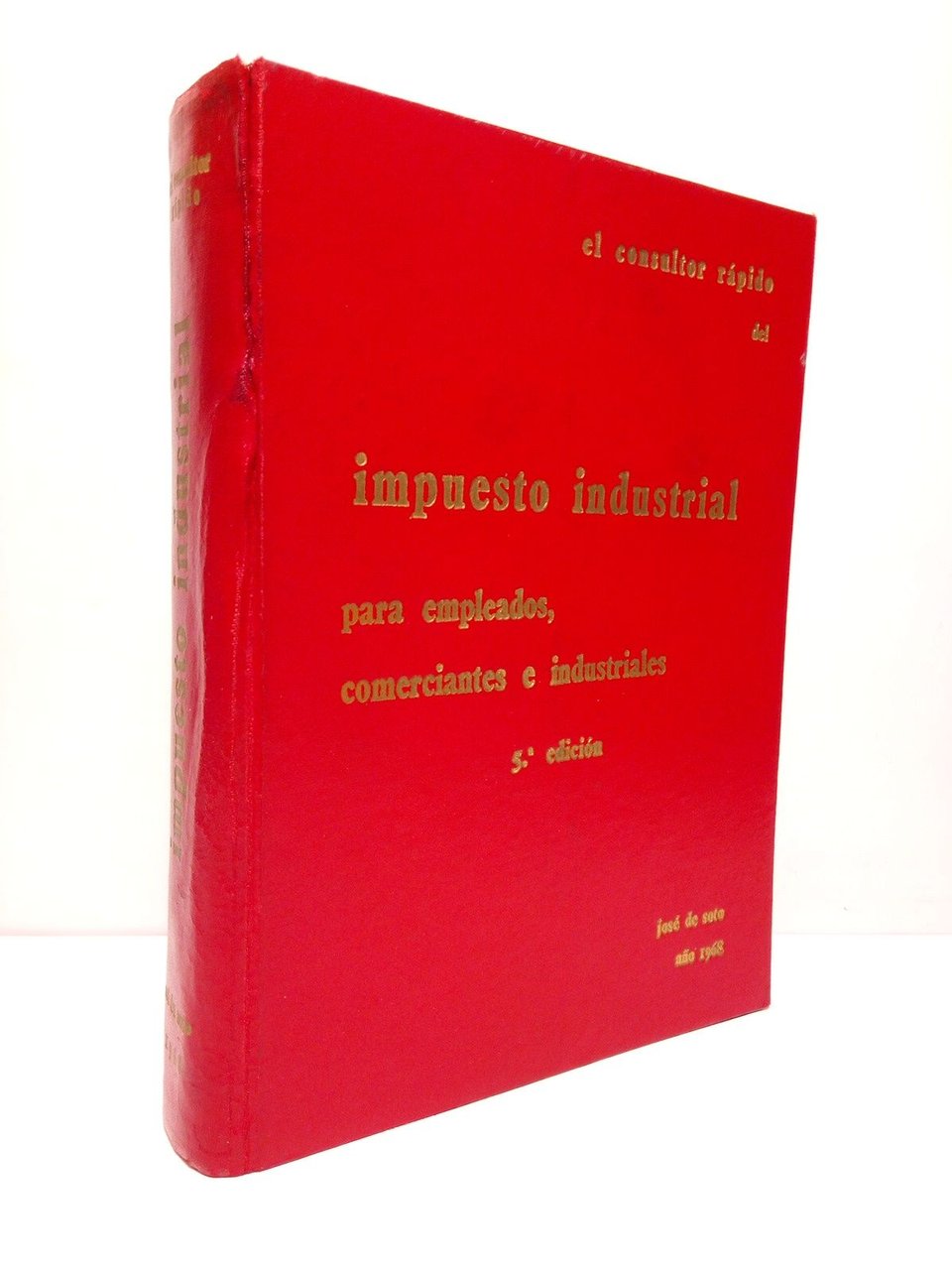 El consultor rápido del impuesto industrial para comerciantes, industriales y …