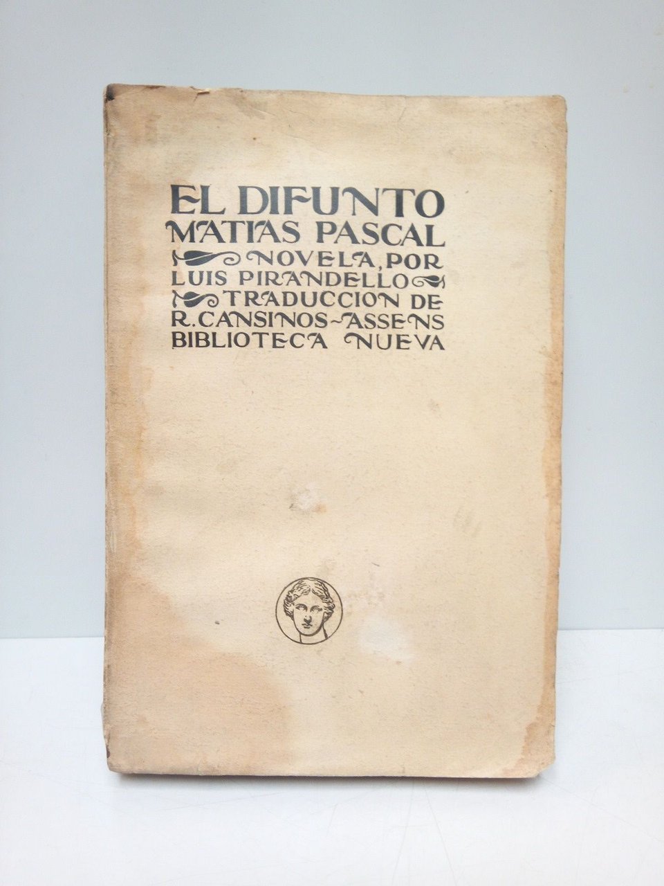 El difunto Matías Pascal / Versión castellana de R. Cansinos-Assens