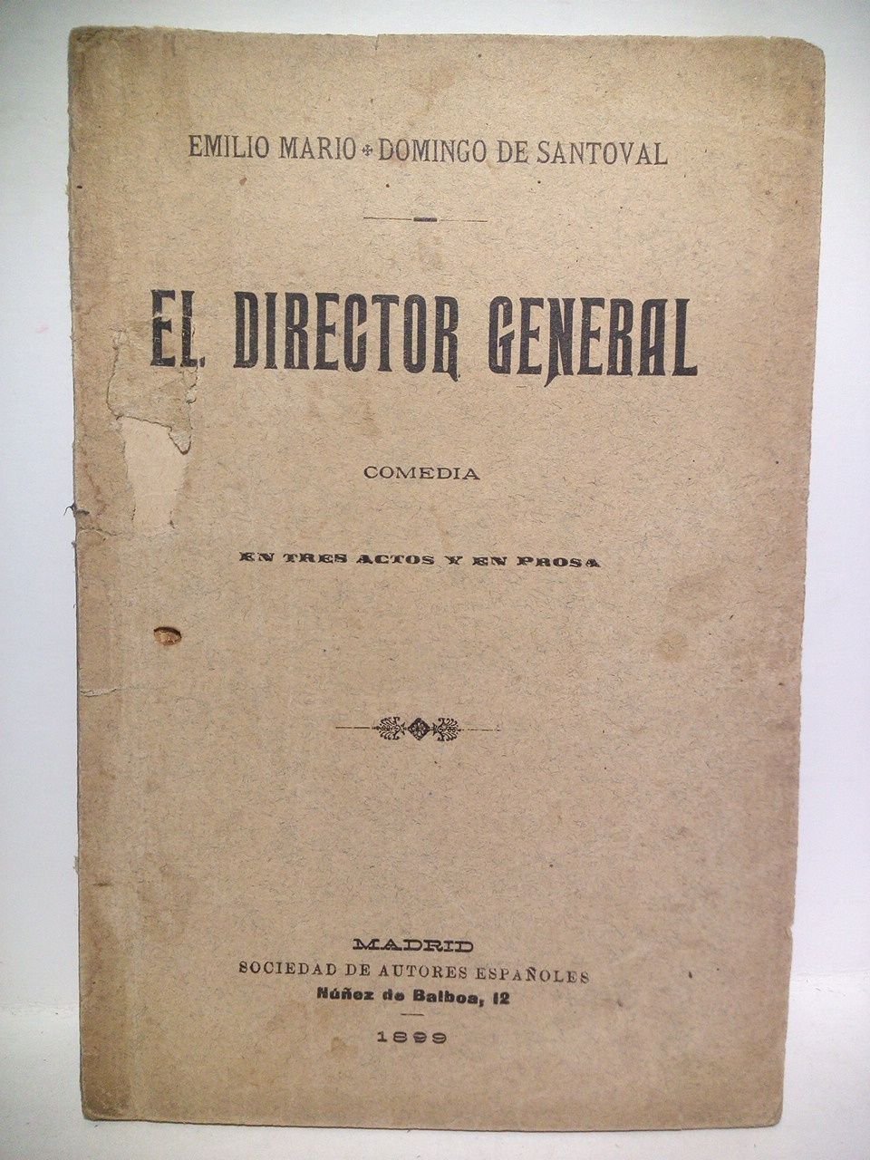El Director General. (Comedia en tres actos y en prosa. …