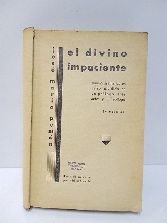 El divino impaciente (Poema dramático en verso, dividido en un …