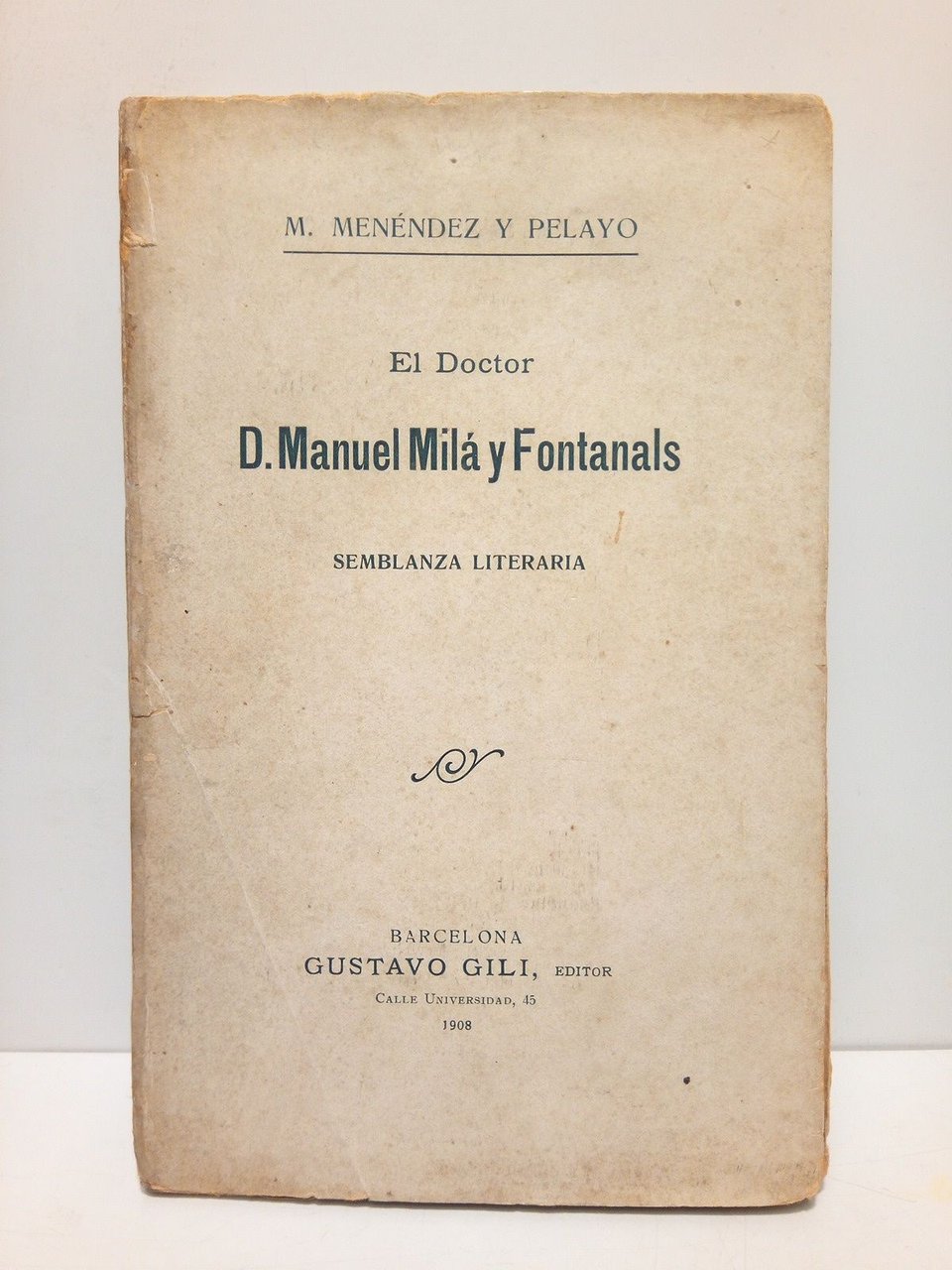 El Doctor D. Manuel Milá y Fontanals / Semblanza literaria …