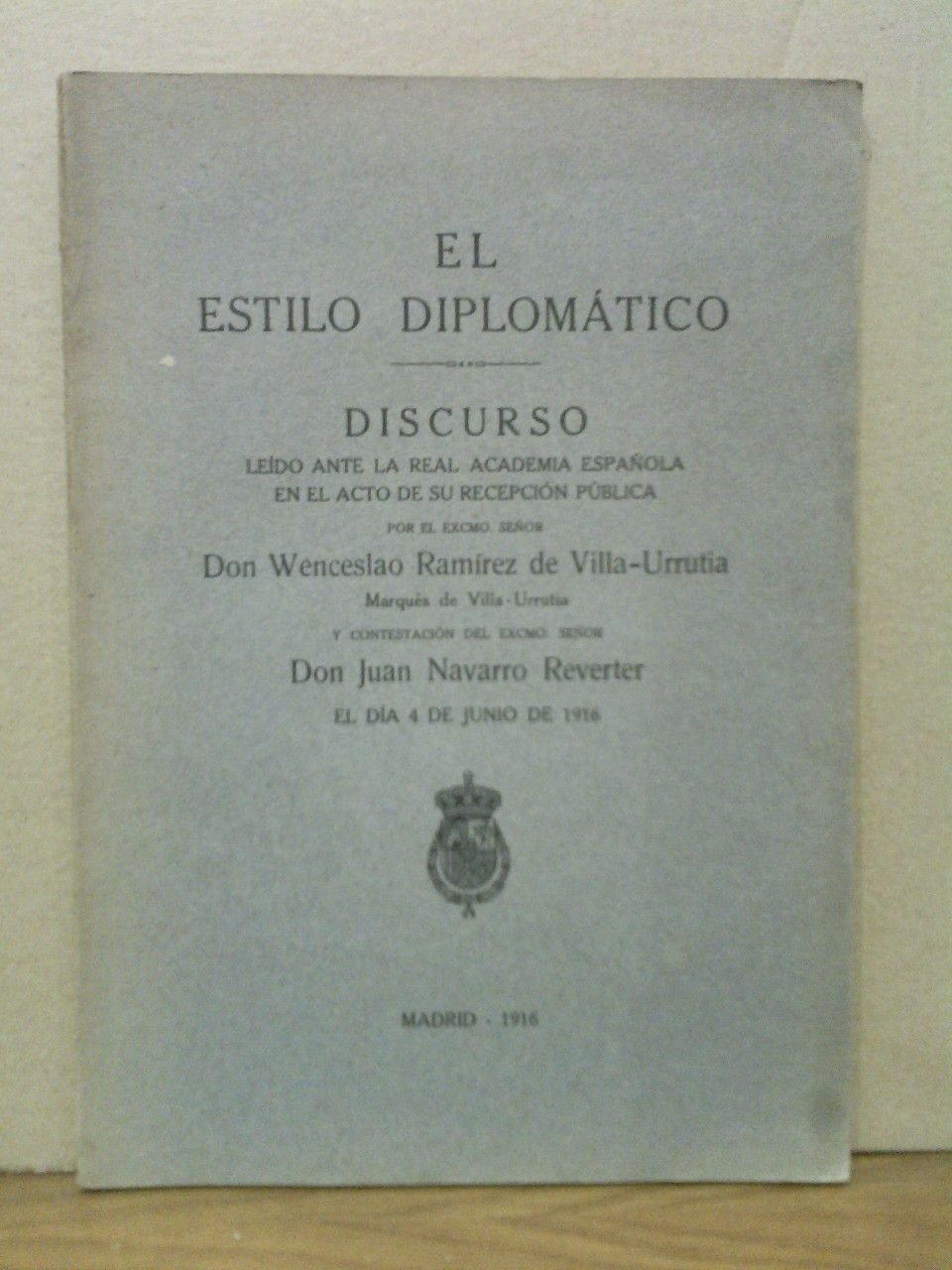 El estilo diplomático. (Discurso de ingreso en la R. Academia …