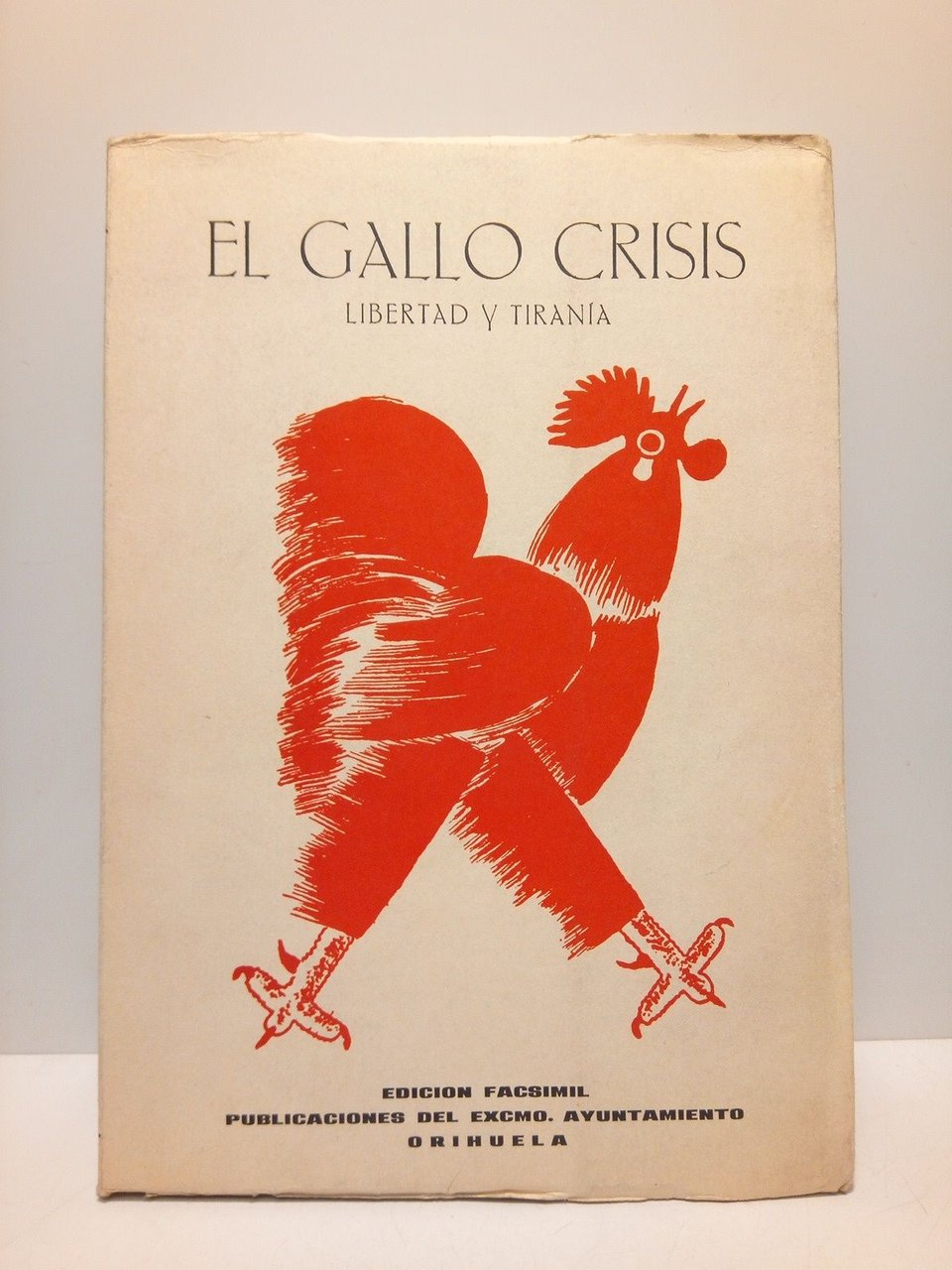 El Gallo Crisis: Libertad y Tiranía / Prólogo y comentarios …