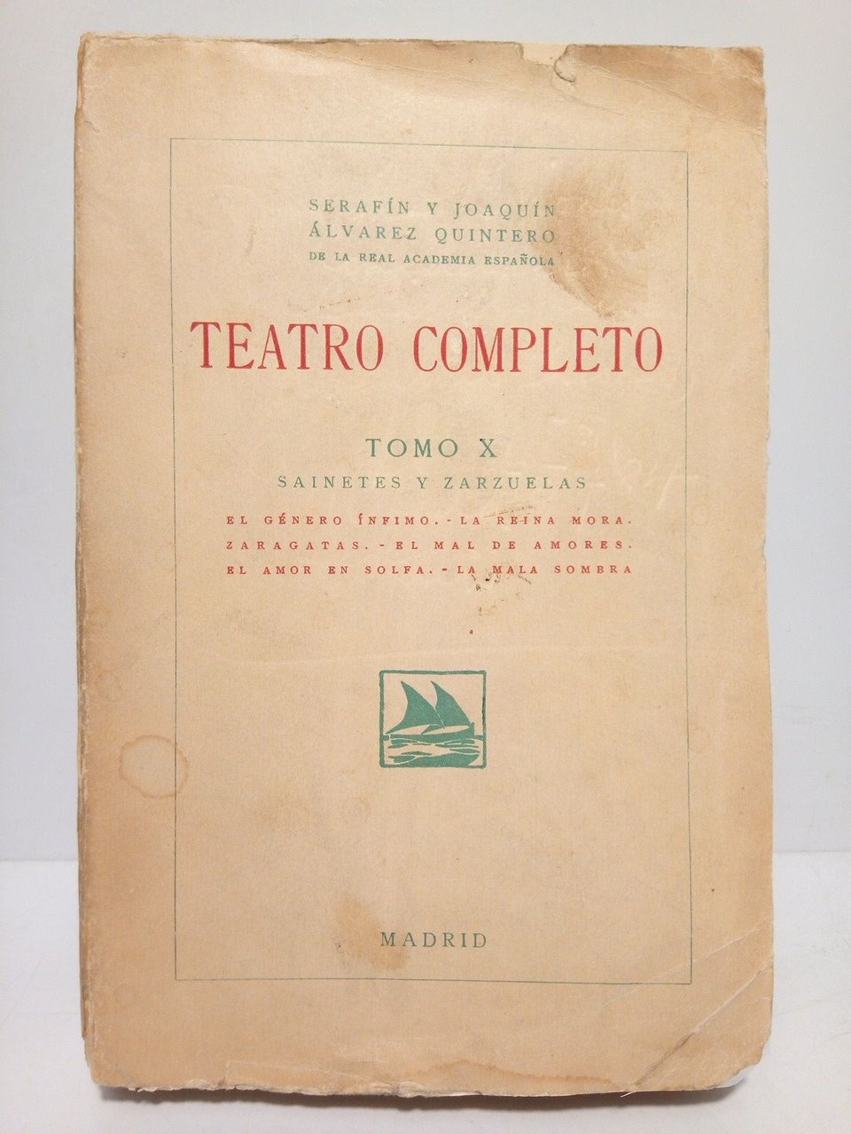 El género ínfimo; La reina mora; Zaragatas; El mal de …