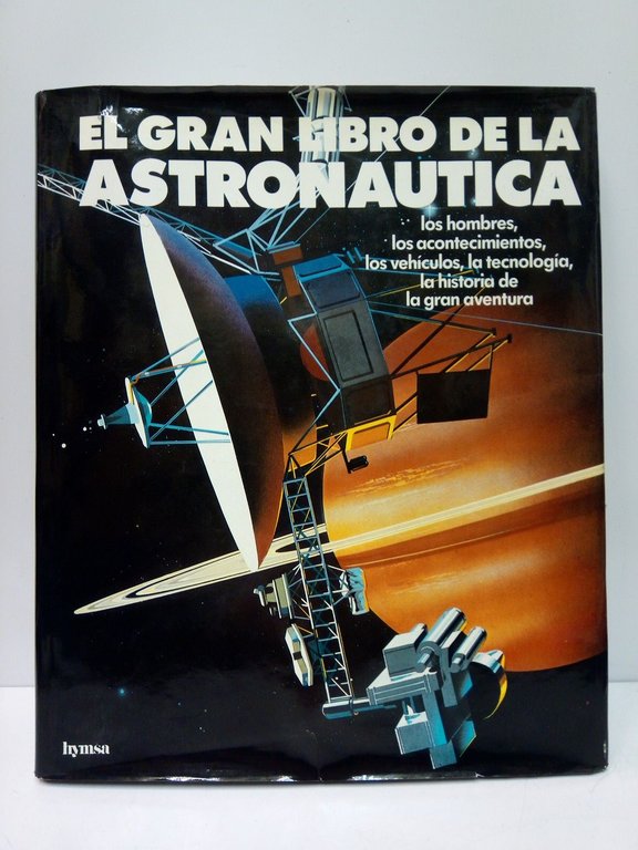 El Gran Libro de la Astronáutica (Los hombres, los acontecimientos, …