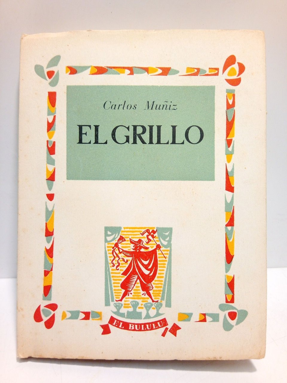 El Grillo (Concierto estridente en dos actos y un epílogo. …