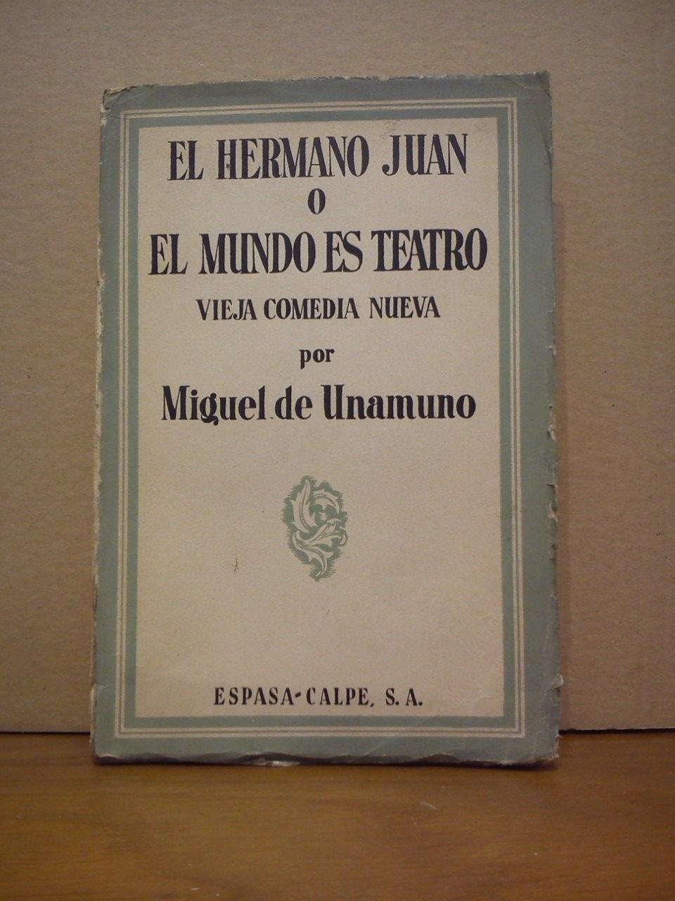 El Hermano Juan o el Mundo es teatro. (Vieja comedia …