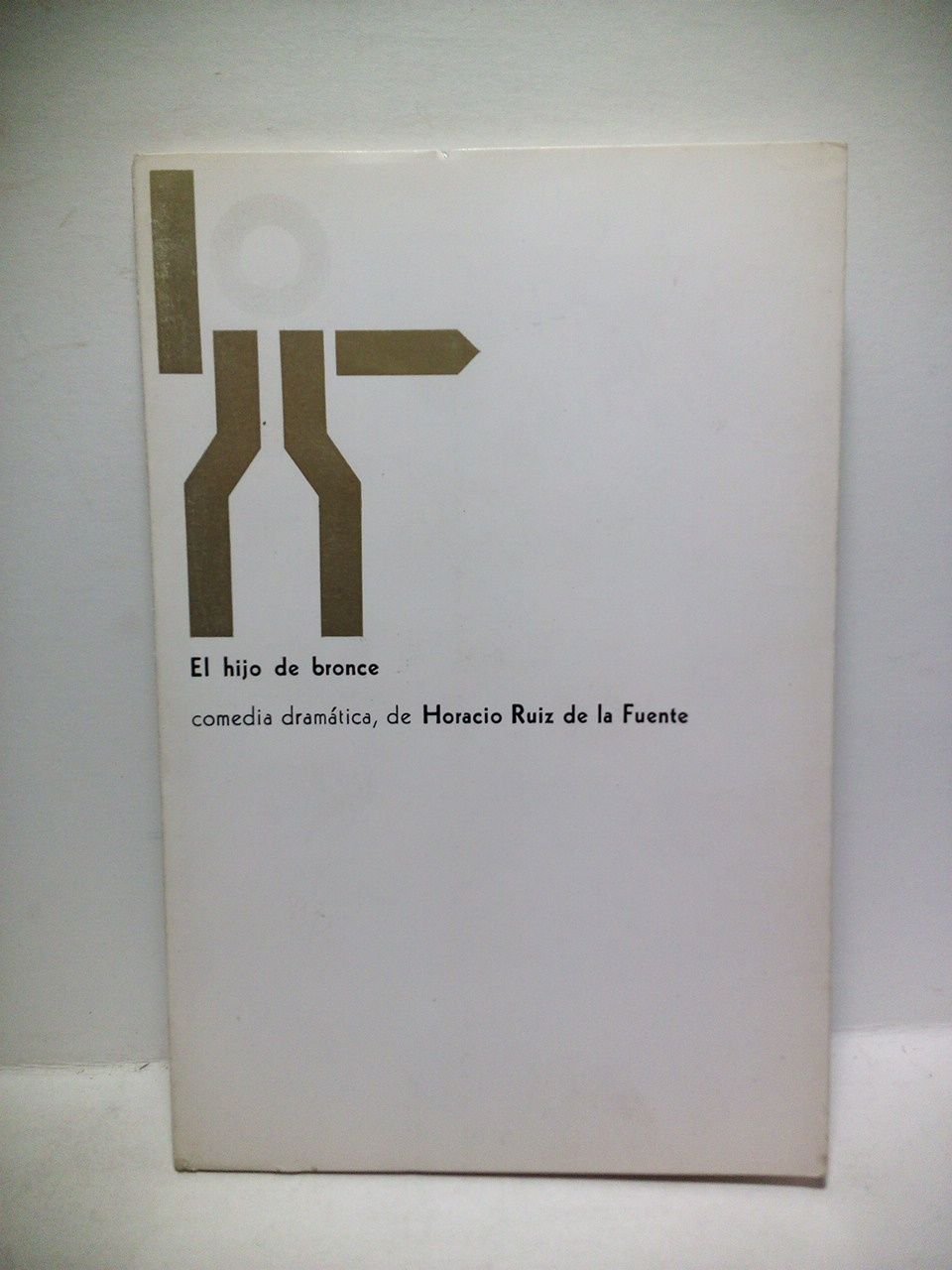 El hijo de bronce. (Comedia dramática en dos partes, la …