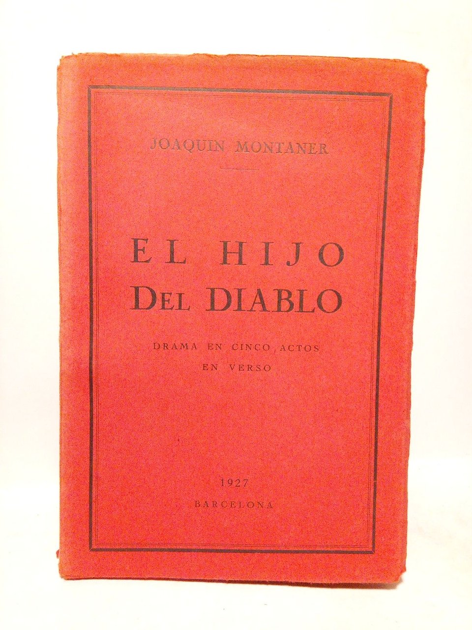El hijo del Diablo. (Drama en cinco actos en verso)