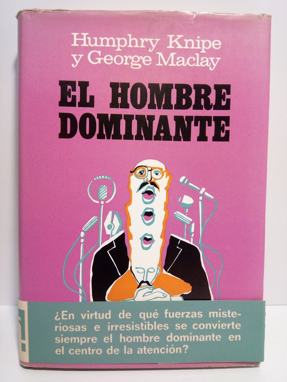 El hombre dominante: La mística del prestigio y de la …