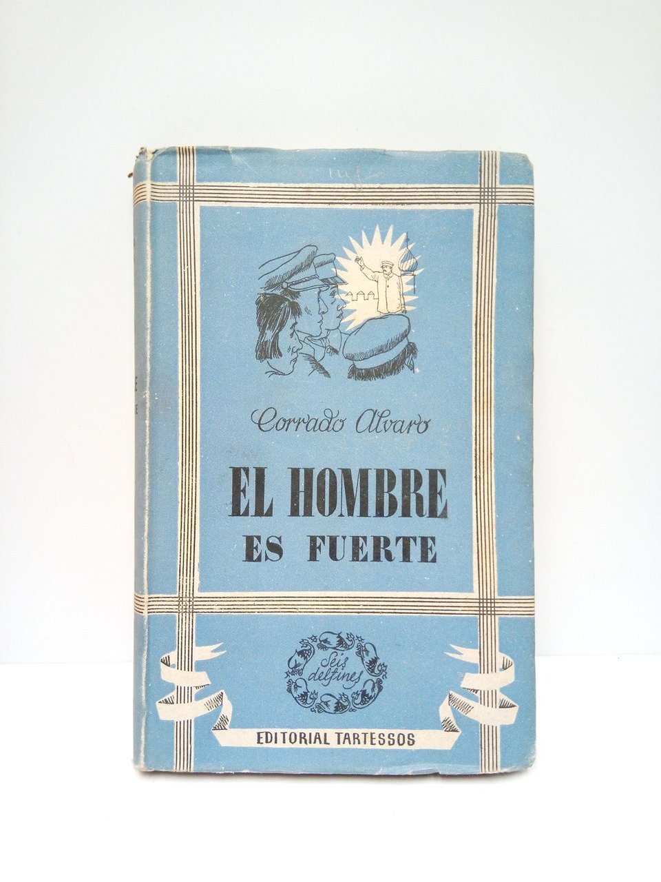 El hombre es fuerte / Traducción de Antonio de Gibert