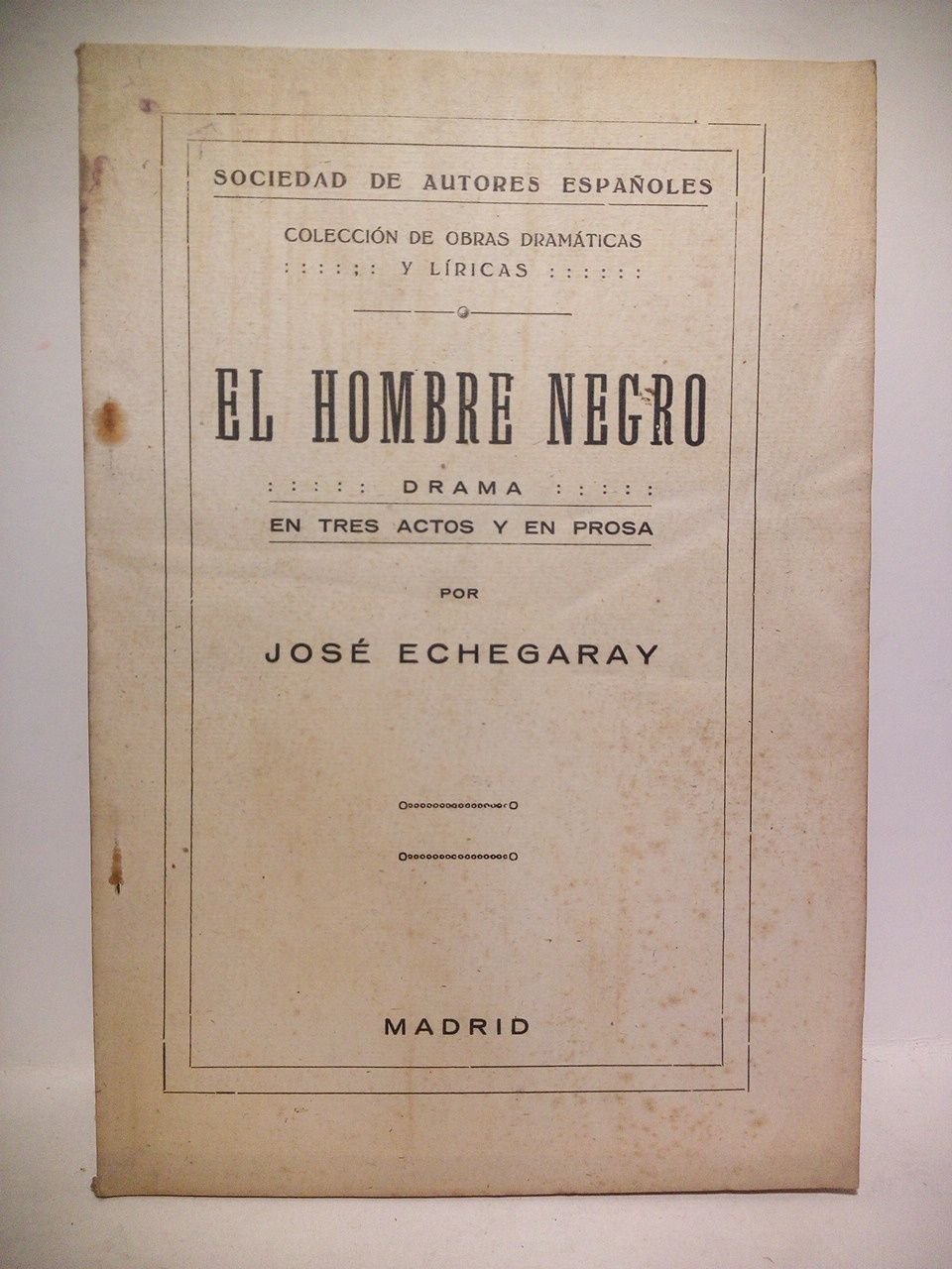 El hombre negro. (Drama en tres actos y en prosa. …