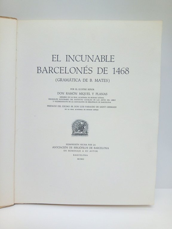 El incunable barcelonés de 1468 (Gramática de B. Mates) / …