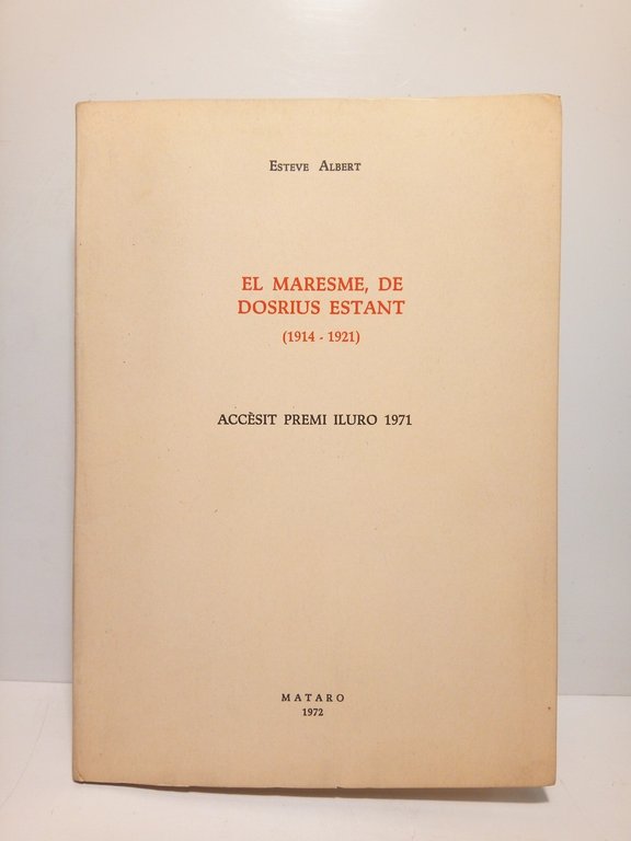El Maresme, de Dosrius Estant. 1914-1921 (Accèsit Premi Iluro 1971)