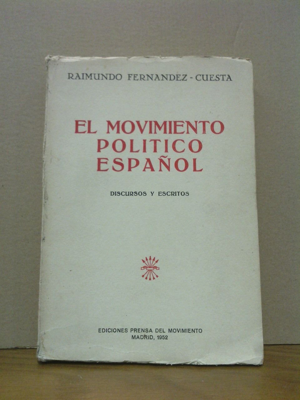 El movimiento político español: Discursos y escritos / Prólogo y …
