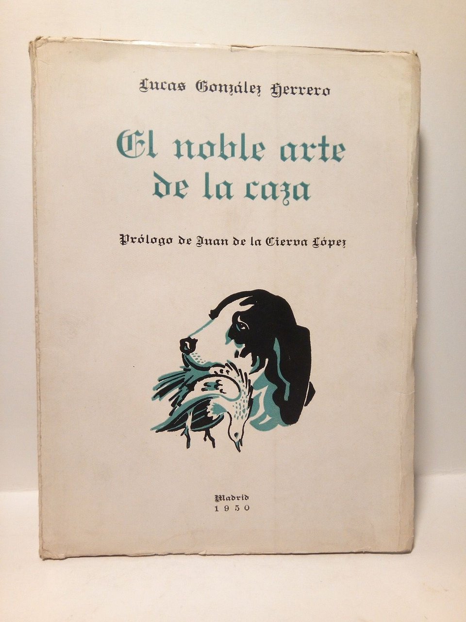 El noble arte de la caza / Prólogo de Juan …