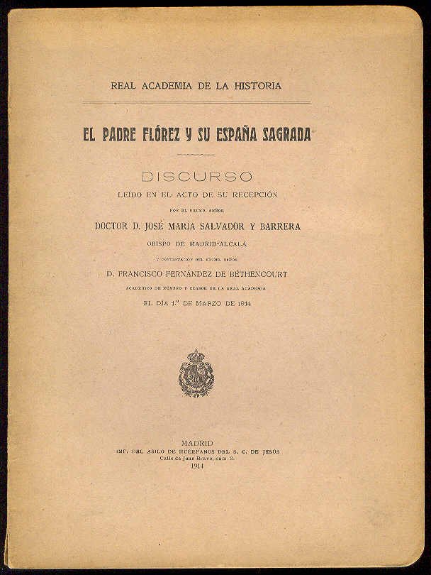 El Padre Florez y su España Sagrada. (Disc. de ingreso …