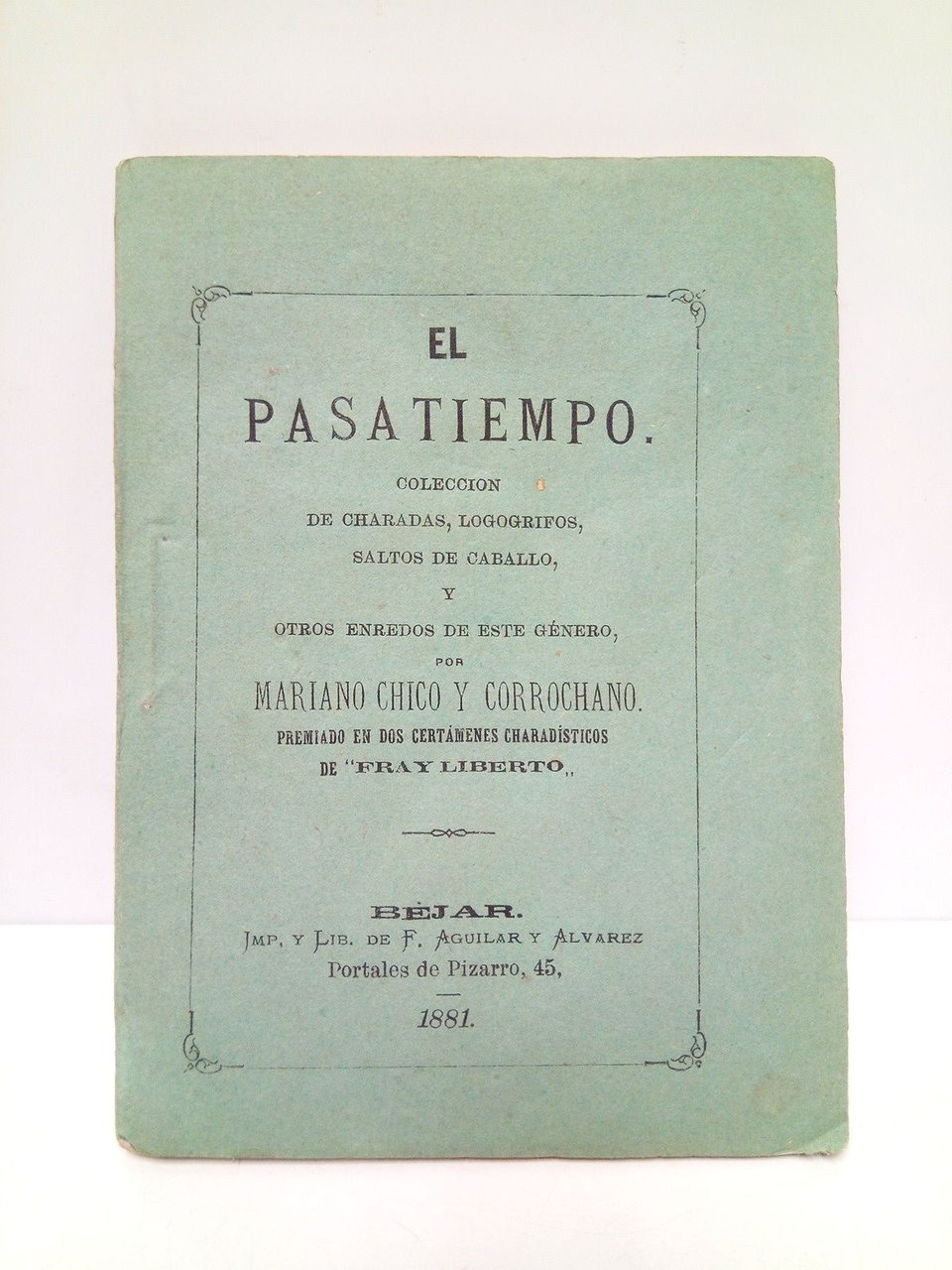 El pasatiempo. Colección de charadas, logogrifos, saltos de caballo, y …