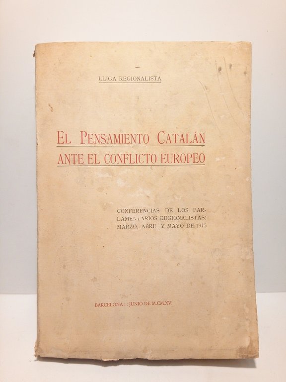 El Pensamiento Catalán ante el Conflicto Europeo. Conferencias de los …