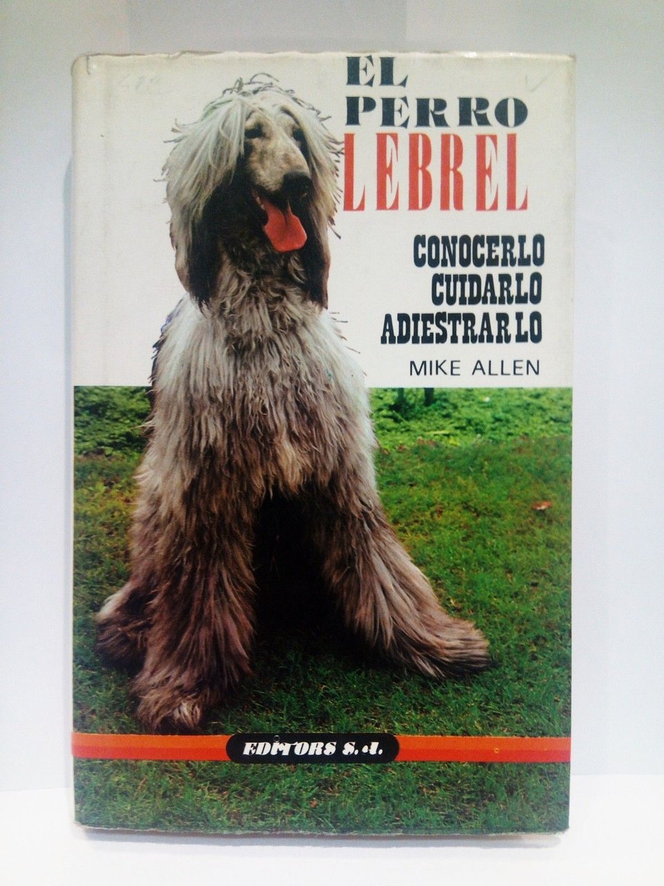 El perro lebrel. Conocerlo, cuidarlo , adiestrarlo