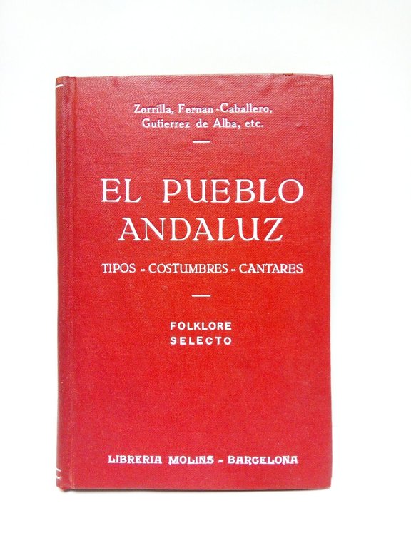 El pueblo andaluz: Sus tipos, sus costumbres, sus cantares. Redactado … | Immagine Gallery 1