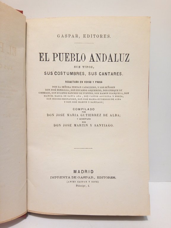 El pueblo andaluz: Sus tipos, sus costumbres, sus cantares. Redactado …