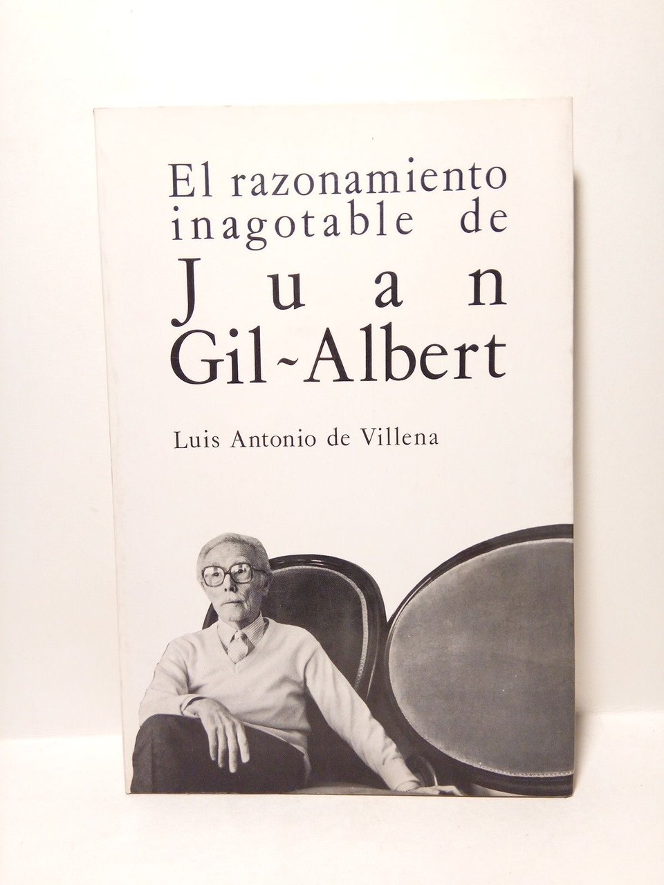 El razonamiento inagotable de Juan Gil-Albert. [Entrevista]