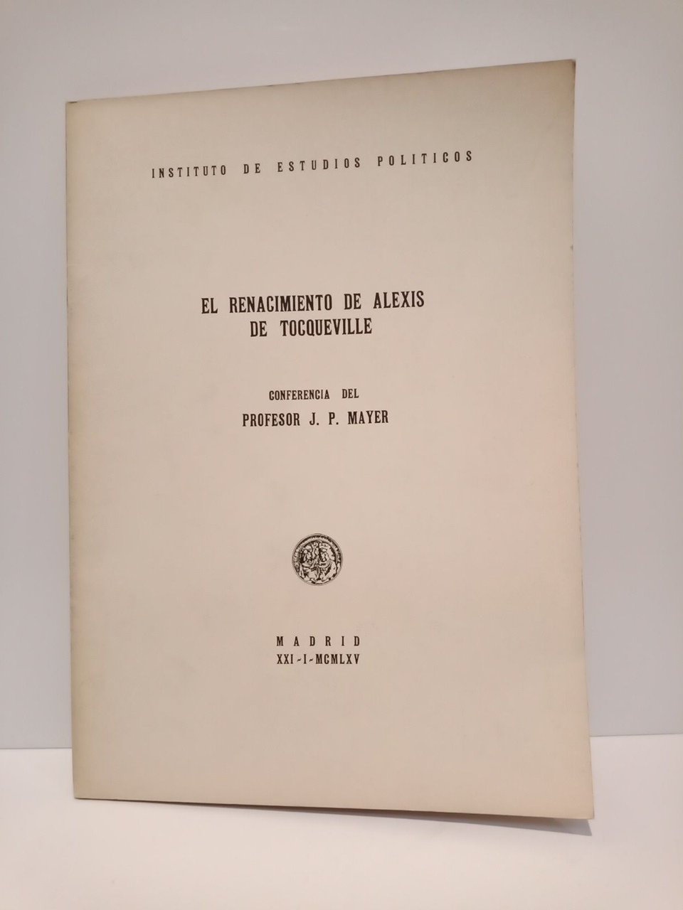 El renacimiento de Alexis de Tocqueville. (Conferencia del Profesor.)