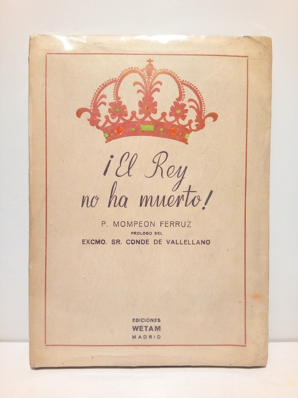 ¡ El Rey no ha muerto !: El amor y …