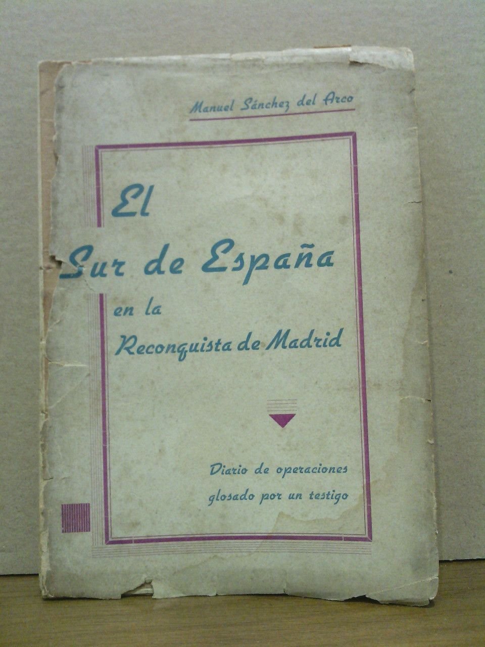 El sur de España en la reconquista de Madrid: Diario …