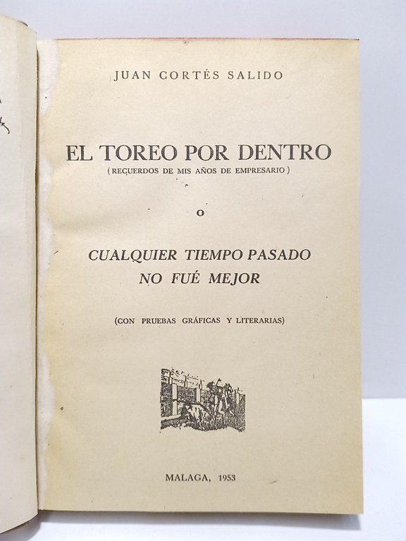 El Toreo por dentro (recuerdos de mis tiempos de empresario) …