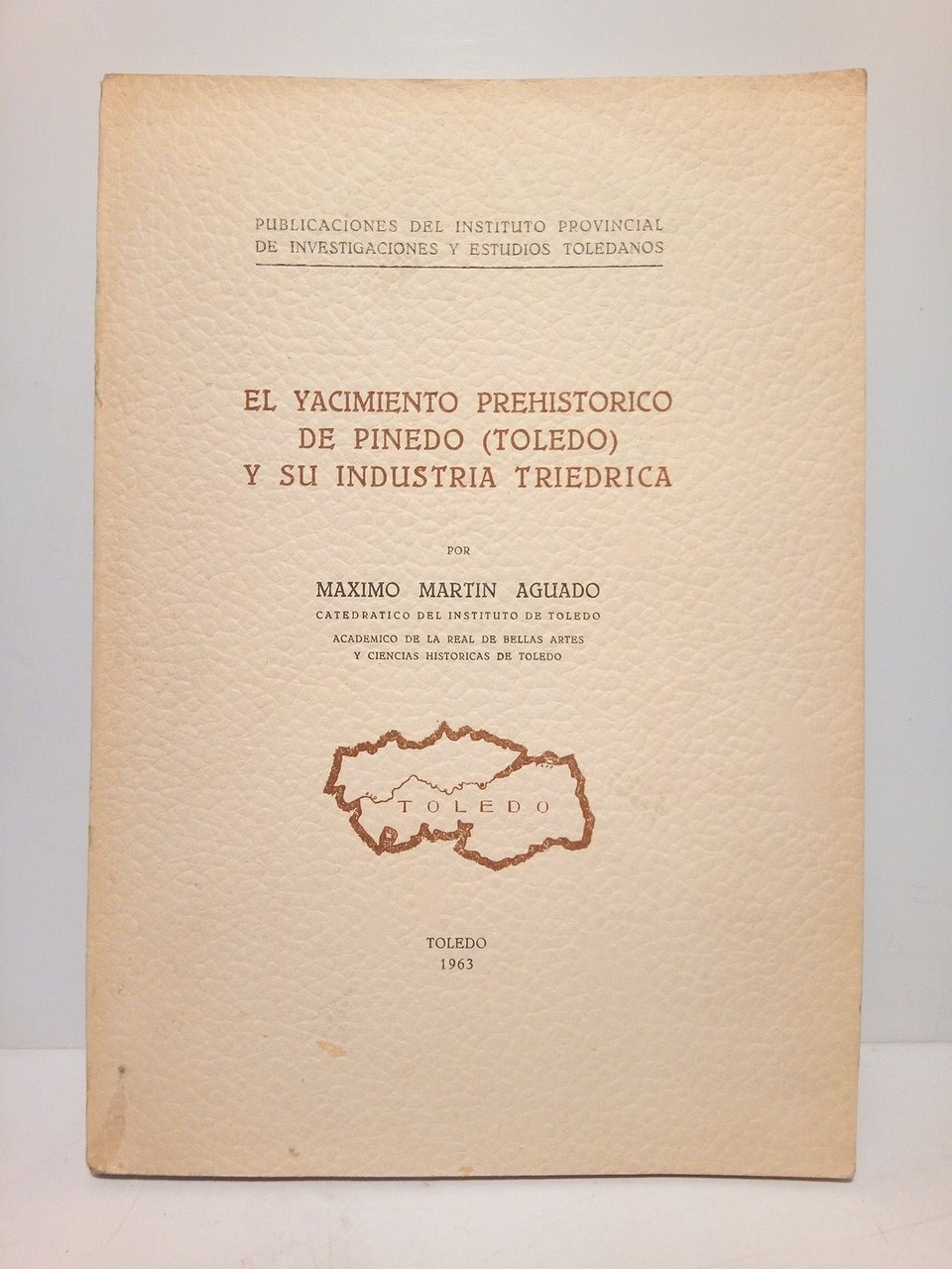 El yacimiento prehistórico de Pinedo (Toledo) y su industria triedrica