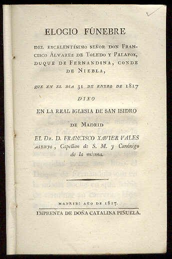 Elogio fúnebre del Excelentísimo señor Don Francisco Alvarez de Toledo …