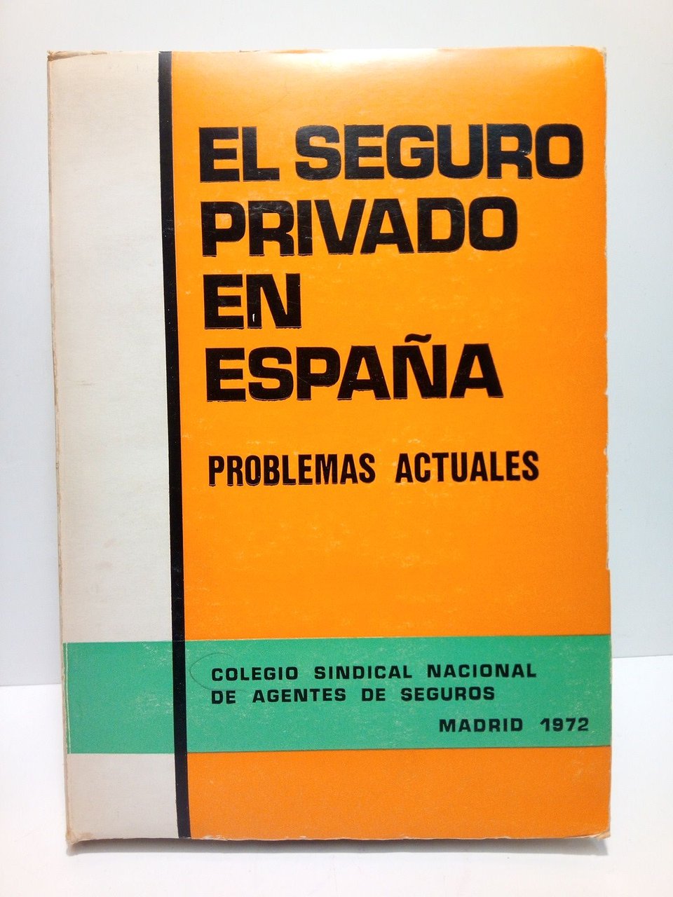ElSeguro Privado en España. Problemas actuales / Nota preliminar por …
