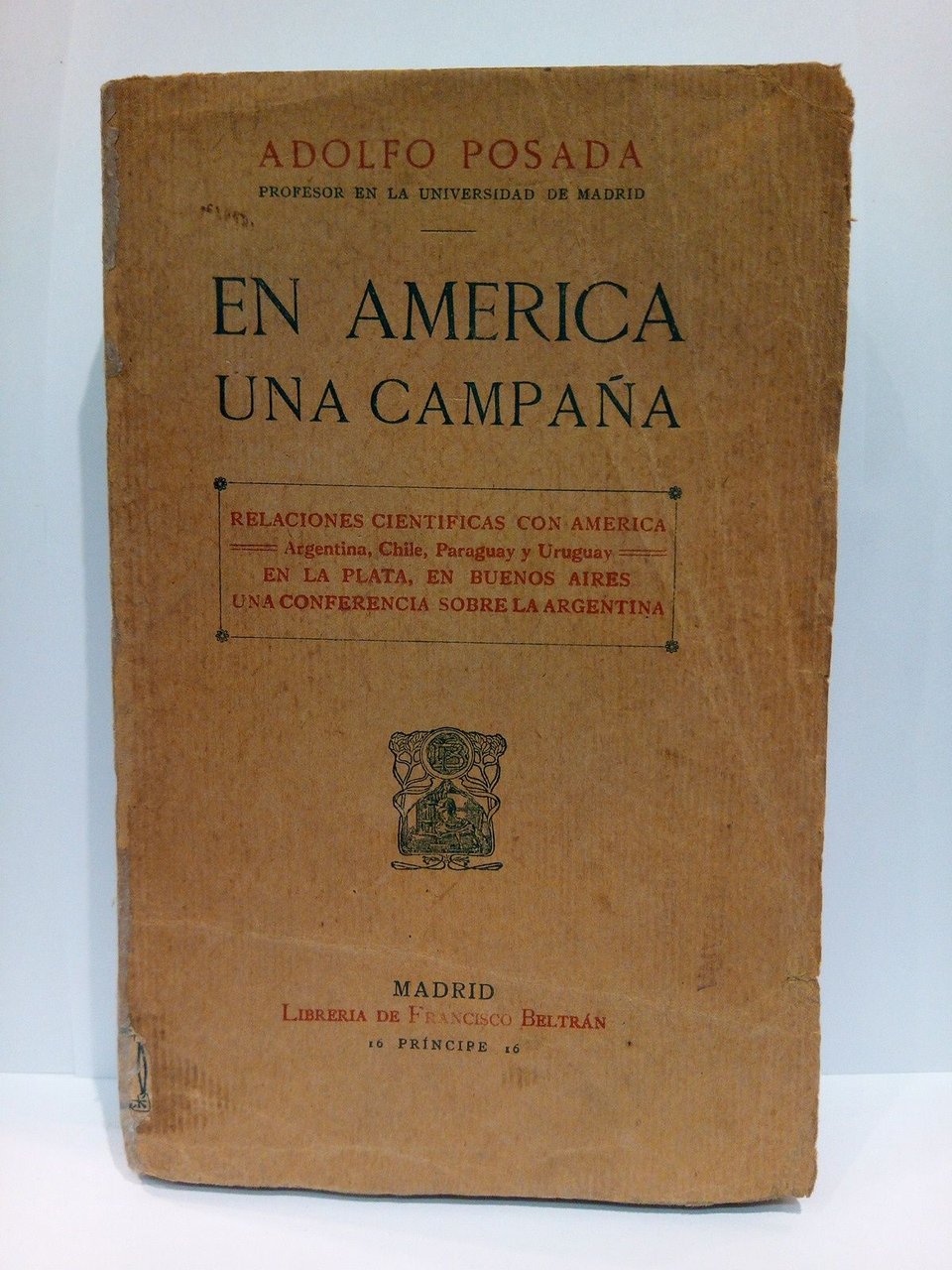 En América, una campaña: Relaciones científicas con América (Argentina, Chile, …