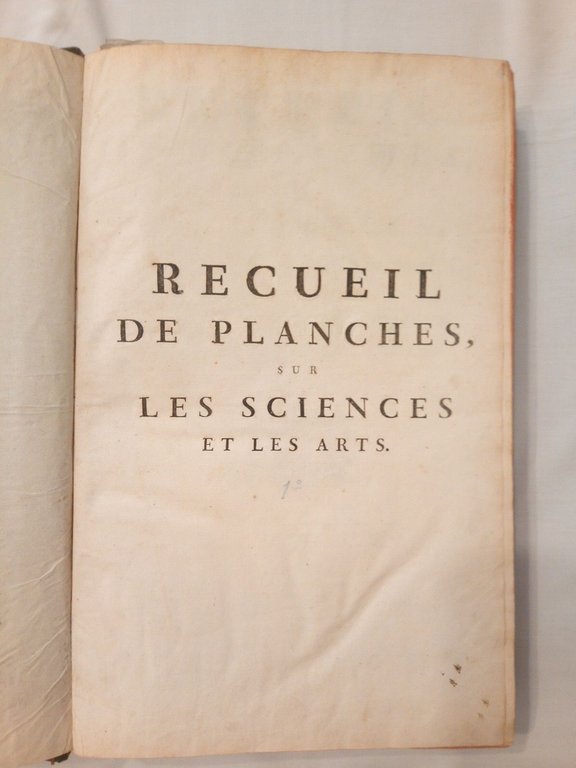 [Encyclopedie.]: RECUEIL DES PLANCHES, SUR LES SCIENCES, LES ARTS LIBERAUX, …