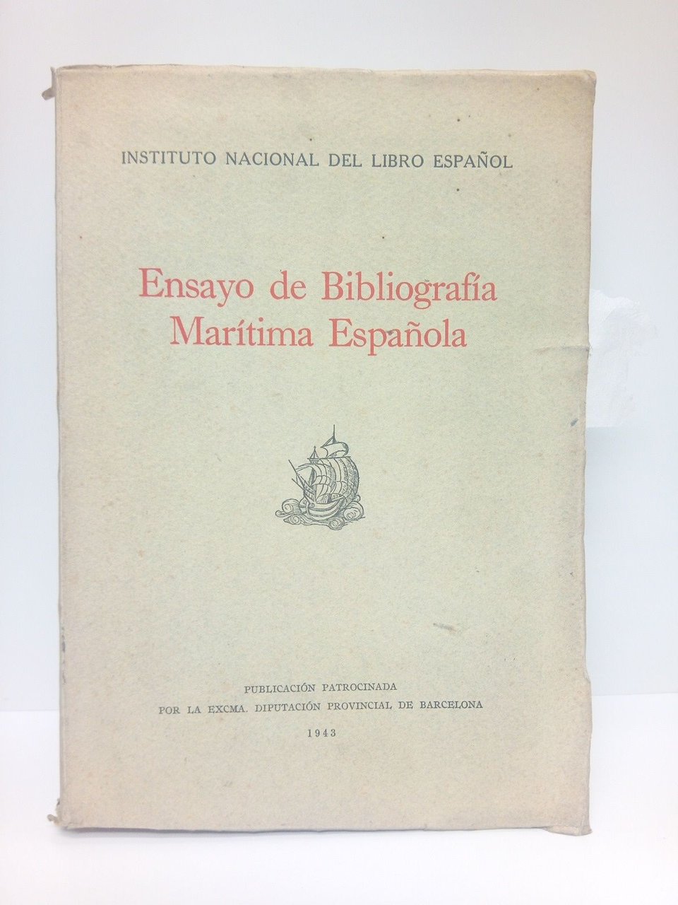 Ensayo de Bibliografía Marítima Española / Redactado bajo la dirección …