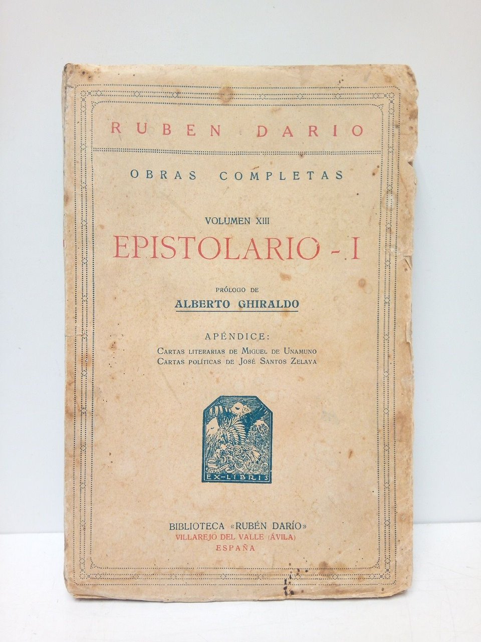 Epistolario - I. / Prólogo de Alberto Ghiraldo; Apéndice: Cartas …