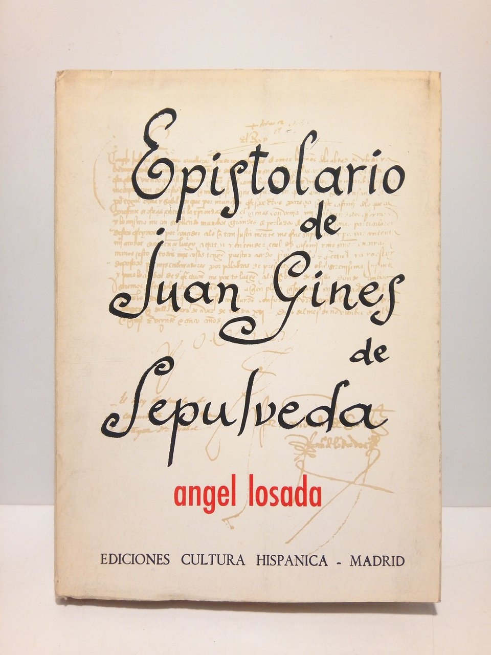 Epistolario de Juan Ginés de Sepúlveda (Selección) / Primera traducción …