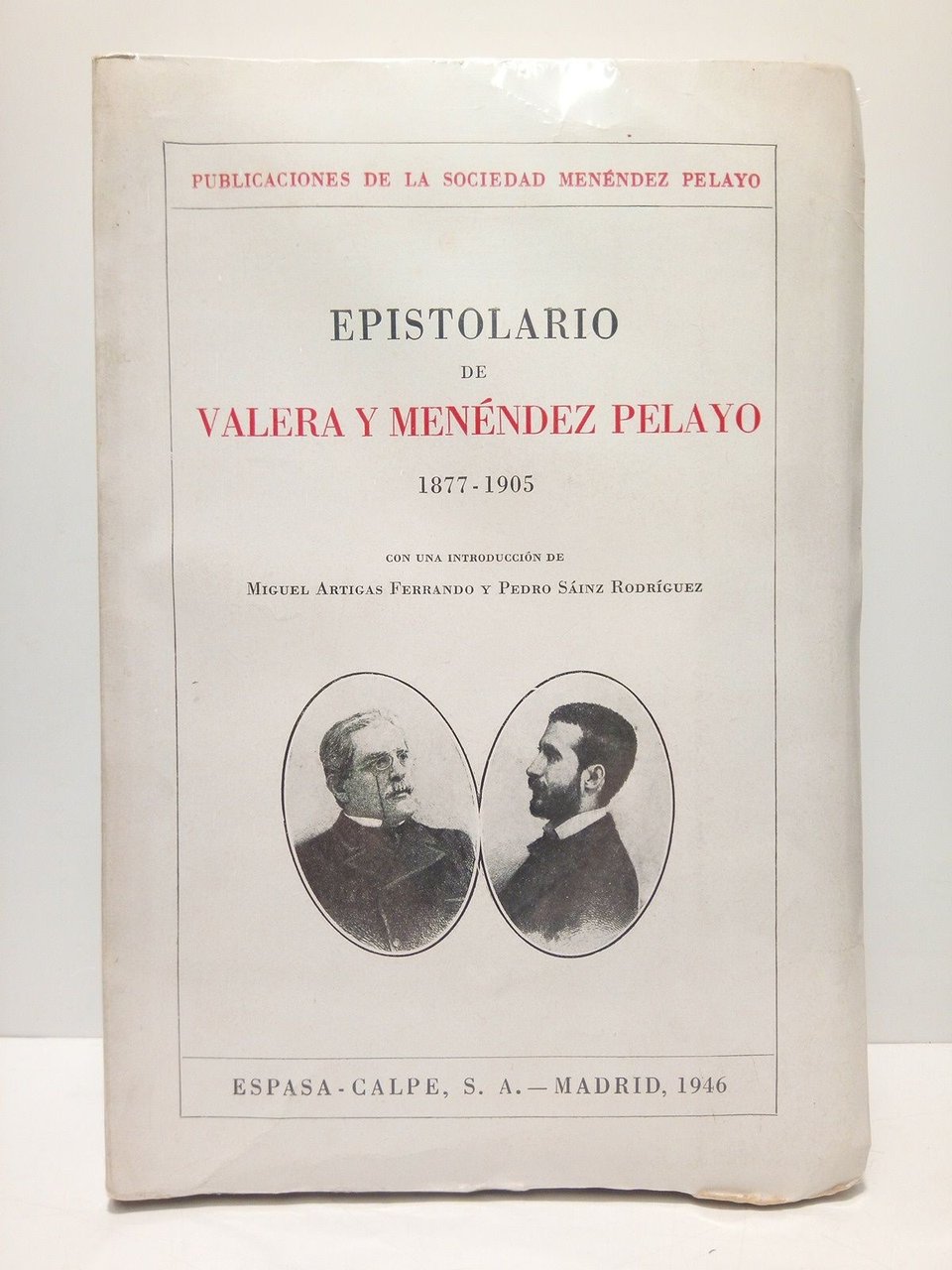 Epistolario de Valera y Menéndez Pelayo. 1877-1905 / Con una …