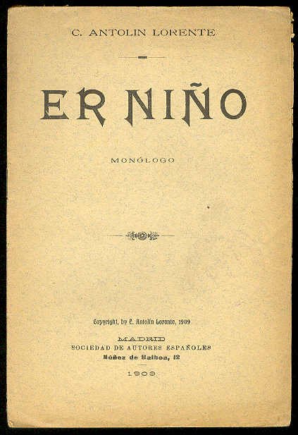 Er Niño. (Monólogo. Estrenado en el Teatro Español el 5 …