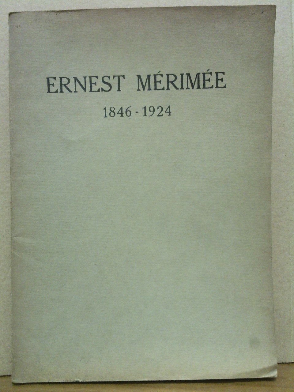 Ernest Mérimée, 1846 - 1924. (Doyen honoraire de la Faculté …