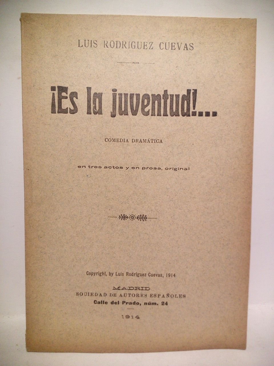 ¡Es la juventud!.(Comedia dramática en tres actos y en prosa. …