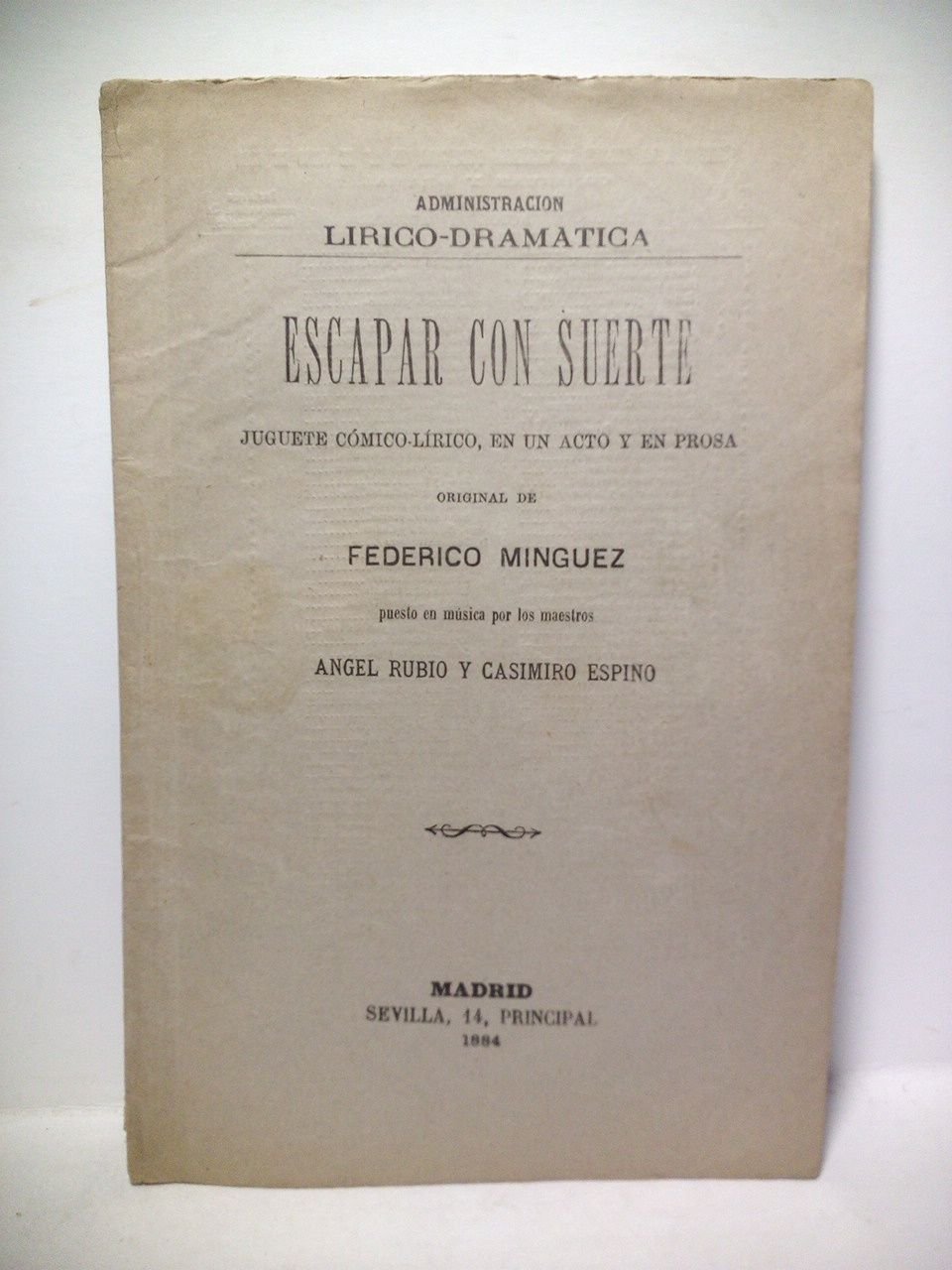 Escapar con suerte. (Juguete cómico-lírico, en un acto y en …