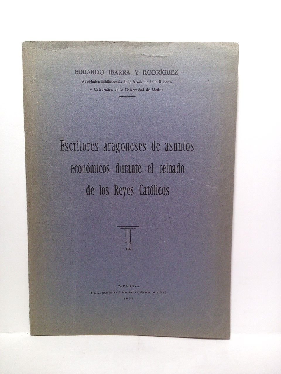 Escritores aragoneses de asuntos rconómicos durante el reinado de los …