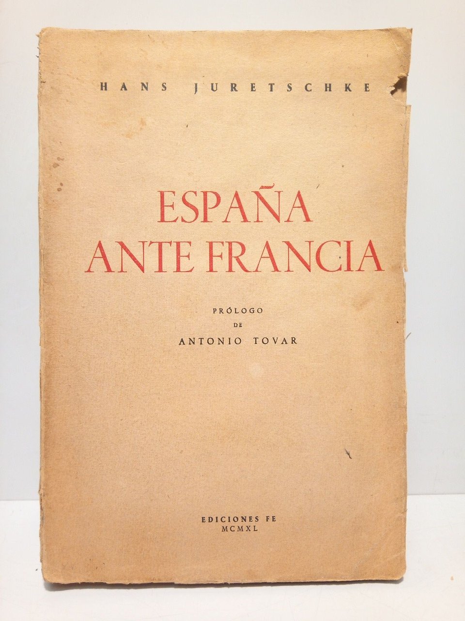 España ante Francia / Con un prólogo de ANTONIO TOVAR