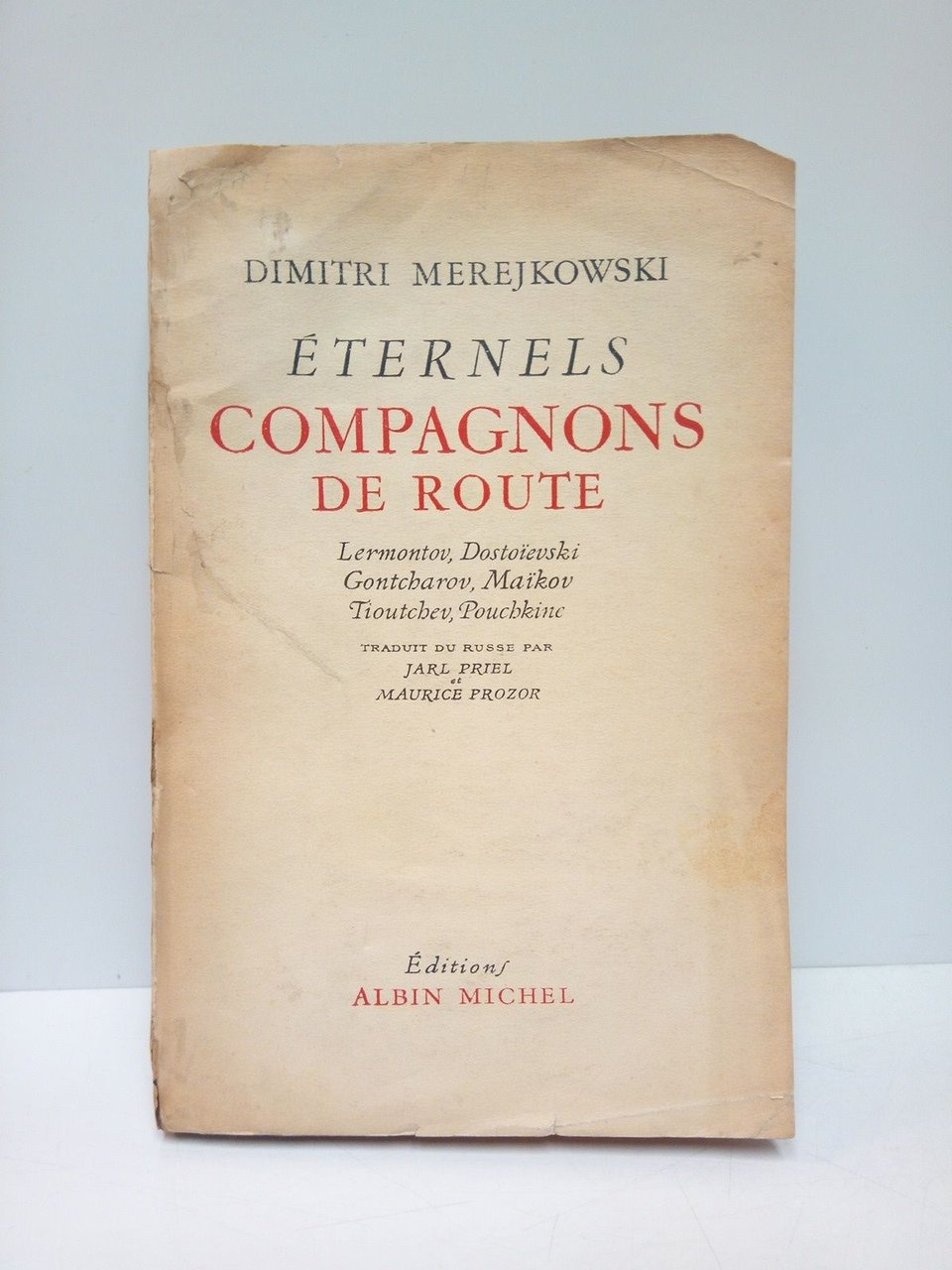Eternels compagnons de route: Lermontov, Dostoïevski, Gontcharov, Maïkov, Tioutchev, Pouchkine …