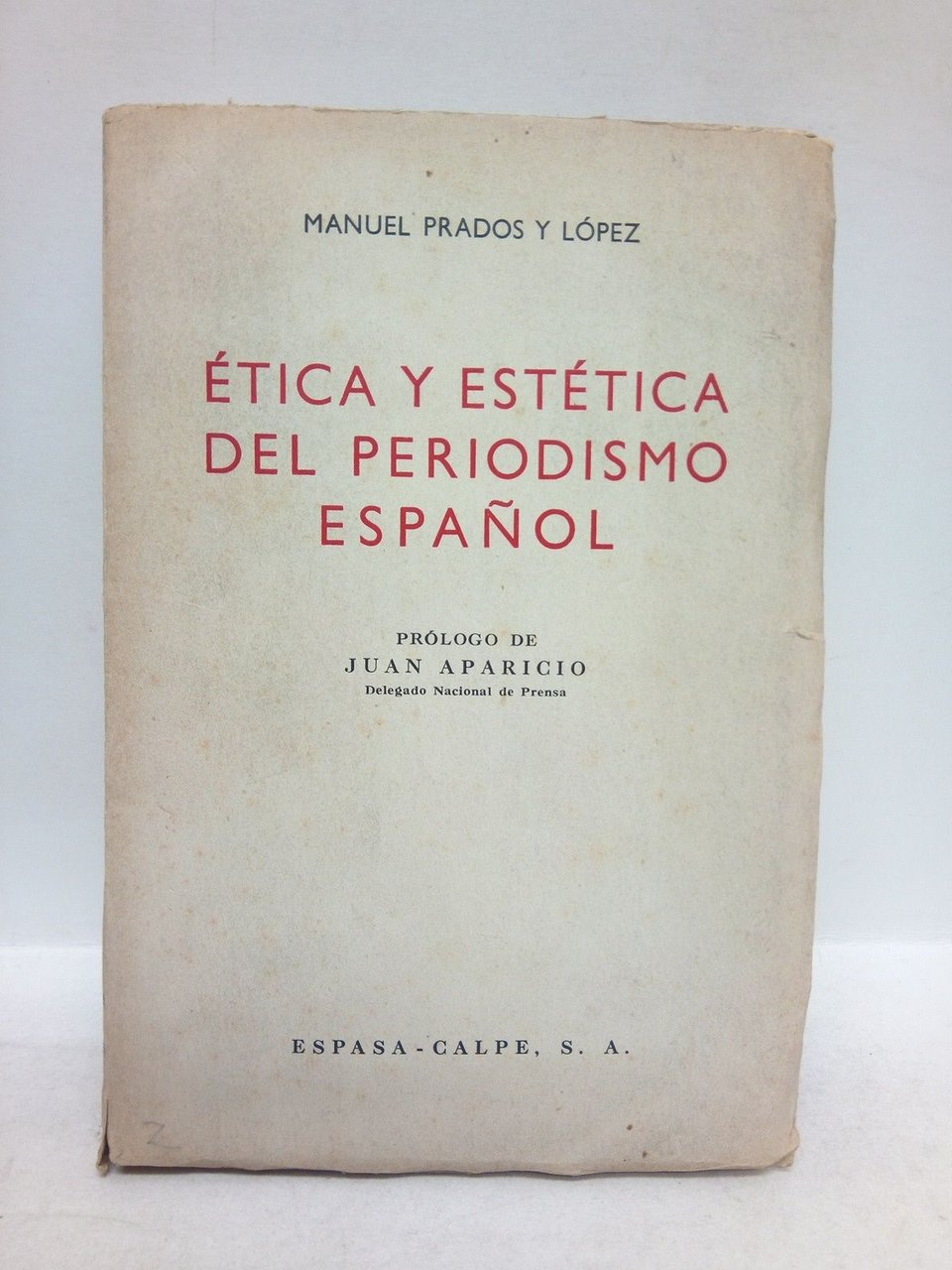 Etica y estética del periodismo español / Prólogo de Juan … | Immagine principale