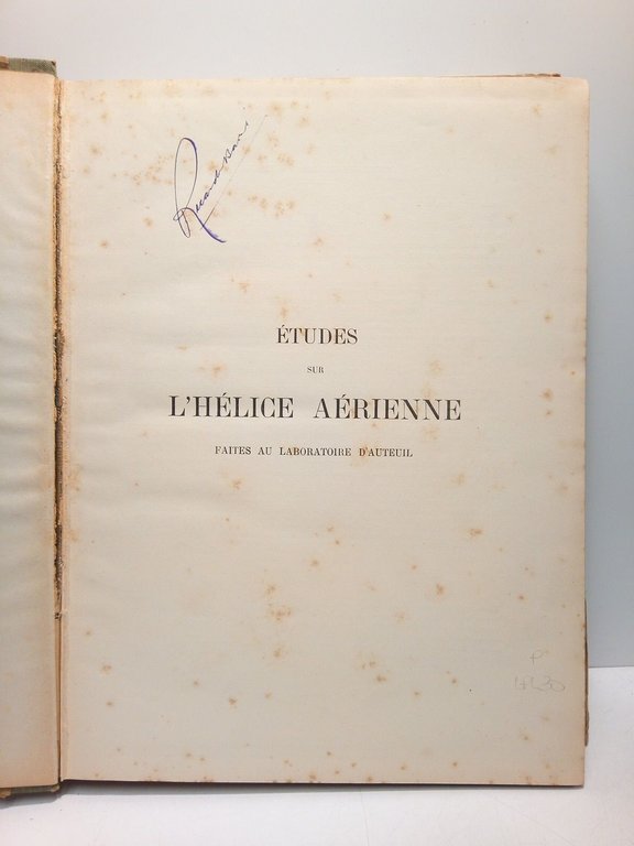 Etudes sur l'helice aérienne faites au laboratoire d'Auteuil / par …