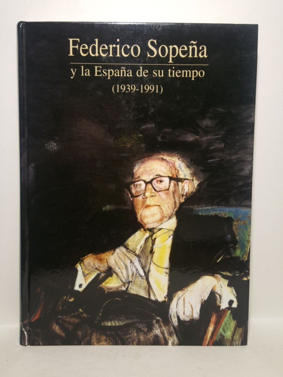 Federico Sopeña y la España de su tiempo: 1939-1991. Libro …